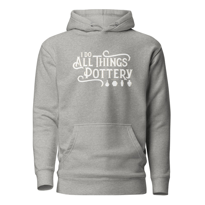 I Do All Things Pottery, Colorful Unisex Premium Hoodie