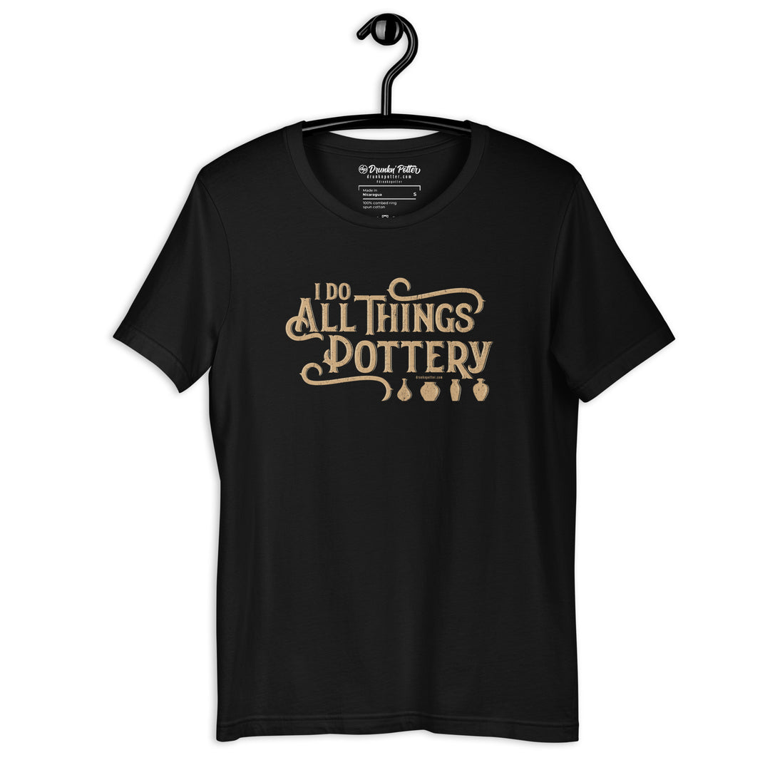 I Do All Things Pottery, Dark & White Unisex T-shirt