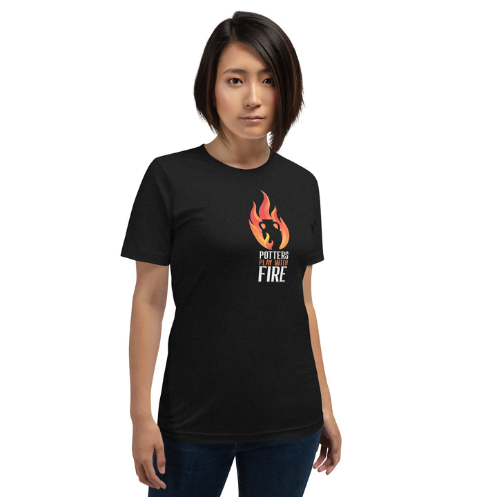 Potters Play With Fire, Unisex T-shirt